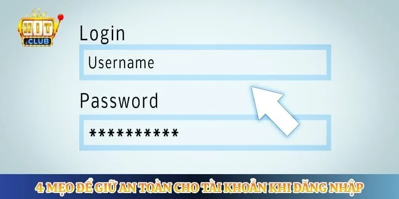 4 mẹo để giữ an toàn cho tài khoản khi đăng nhập