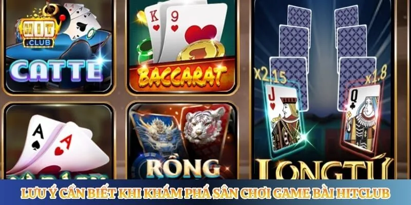 Lưu ý cần biết khi khám phá sân chơi game bài Hitclub 