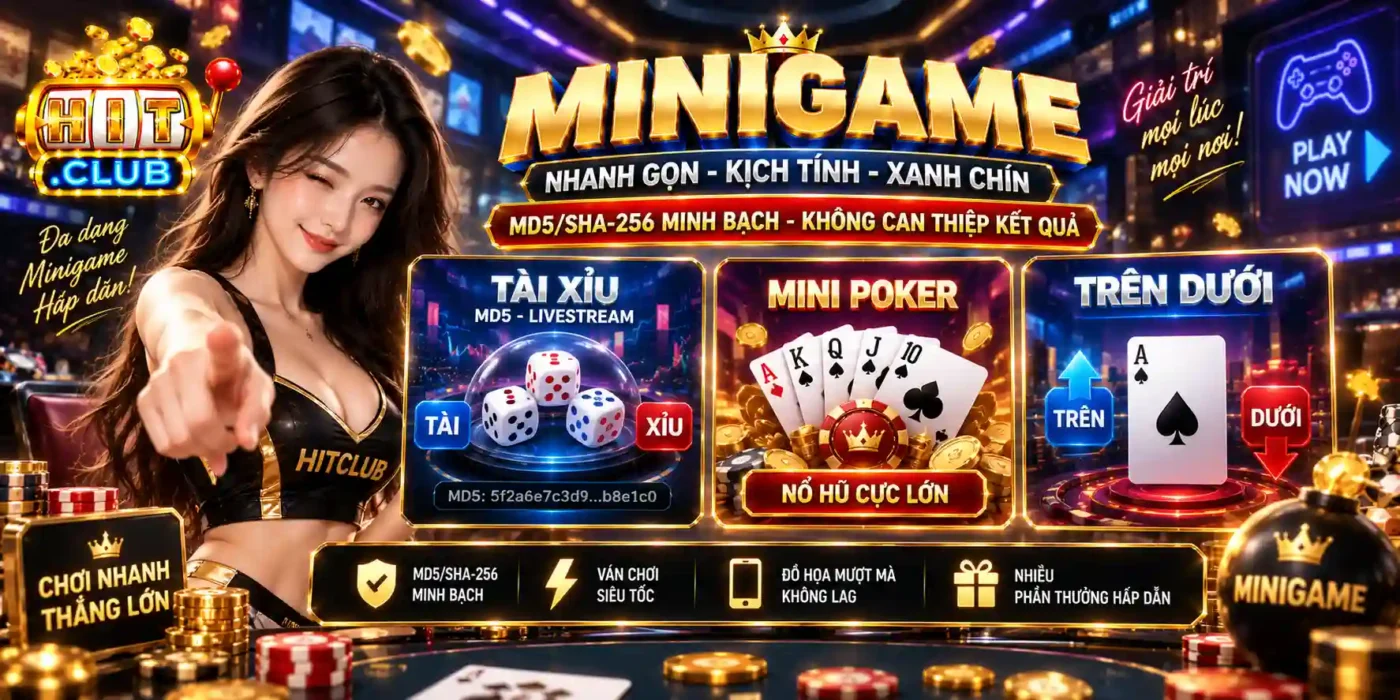 HITCLUB Minigame Hitclub - Mã Hash Công Khai, Nặn Cực Mượt